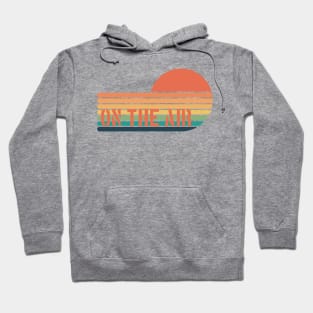 ON THE AIR Hoodie